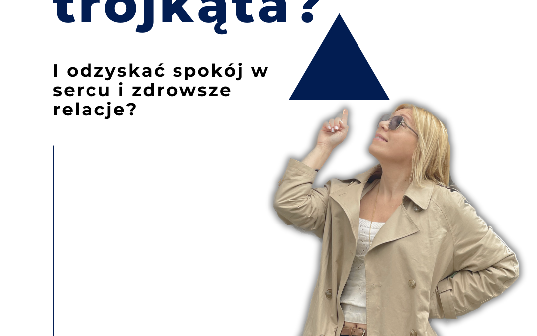 Jak wyjść z&nbsp;trójkąta dramatycznego?  
